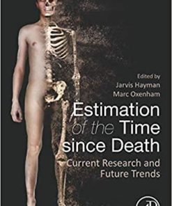 Estimation of the Time since Death: Current Research and Future Trends 1st Edition