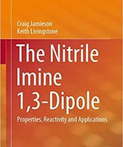 The Nitrile Imine 1,3-Dipole: Properties, Reactivity and Applications (SpringerBriefs in Molecular Science)