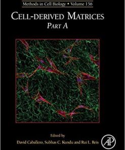 Cell-derived Matrices Part A (Volume 156) (Methods in Cell Biology, Volume 156) 1st Edition