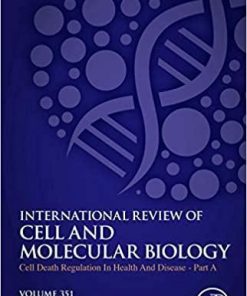 Cell Death Regulation in Health and Disease – Part A (Volume 351) (International Review of Cell and Molecular Biology, Volume 351) 1st Edition