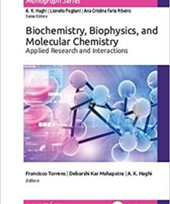 Biochemistry, Biophysics, and Molecular Chemistry: Applied Research and Interactions (Innovations in Physical Chemistry) Hardcover – May 5, 2020