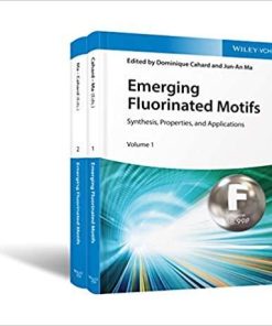 Emerging Fluorinated Motifs, 2 Volume Set: Synthesis, Properties and Applications 2 Volumesnd Edition