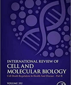 Cell Death Regulation in Health and Disease – Part B (Volume 352) (International Review of Cell and Molecular Biology, Volume 352) 1st Edition