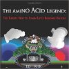 The Amino Acid Legend: The Easiest Way to Learn Life’s Building Blocks null