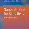 Nanomedicine for Bioactives: Healthcare applications 1st ed. 2020 Edition