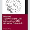 Analyzing High-Dimensional Gene Expression and DNA Methylation Data with R (Chapman & Hall/CRC Computational Biology Series) 1st Edition