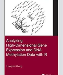 Analyzing High-Dimensional Gene Expression and DNA Methylation Data with R (Chapman & Hall/CRC Computational Biology Series) 1st Edition