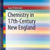 Chemistry in 17th-Century New England (SpringerBriefs in Molecular Science) 1st ed. 2020 Edition