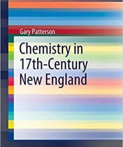 Chemistry in 17th-Century New England (SpringerBriefs in Molecular Science) 1st ed. 2020 Edition