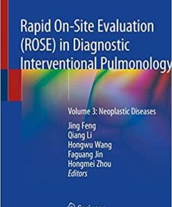 Rapid On-Site Evaluation (ROSE) in Diagnostic Interventional Pulmonology: Volume 3: Neoplastic Diseases 1st ed. 2020 Edition