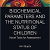 Biochemical Parameters and the Nutritional Status of Children: Novel Tools for Assessment 1st Edition