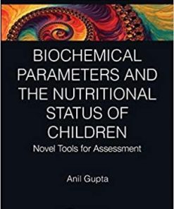 Biochemical Parameters and the Nutritional Status of Children: Novel Tools for Assessment 1st Edition