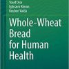 Whole-Wheat Bread for Human Health 1st ed. 2020 Edition