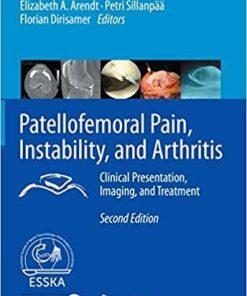 Patellofemoral Pain, Instability, and Arthritis: Clinical Presentation, Imaging, and Treatment 2nd ed. 2020 Edition