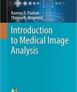 Introduction to Medical Image Analysis (Undergraduate Topics in Computer Science) 1st ed. 2020 Edition