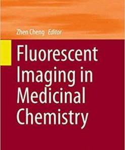 Fluorescent Imaging in Medicinal Chemistry (Topics in Medicinal Chemistry, 34) 1st ed. 2020 Edition