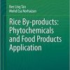 Rice By-products: Phytochemicals and Food Products Application 1st ed. 2020 Edition