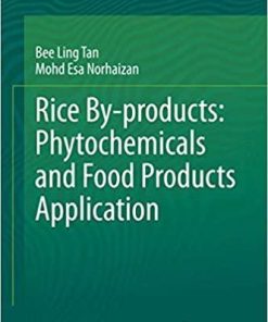 Rice By-products: Phytochemicals and Food Products Application 1st ed. 2020 Edition