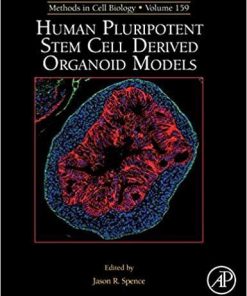 Human Pluripotent Stem Cell Derived Organoid Models (Volume 159) (Methods in Cell Biology, Volume 159) 1st Edition