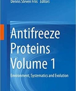 Antifreeze Proteins Volume 1: Environment, Systematics and Evolution 1st ed. 2020 Edition