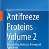 Antifreeze Proteins Volume 2: Biochemistry, Molecular Biology and Applications 1st ed. 2020 Edition