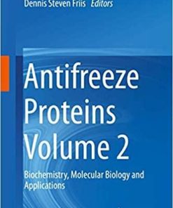 Antifreeze Proteins Volume 2: Biochemistry, Molecular Biology and Applications 1st ed. 2020 Edition