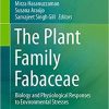 The Plant Family Fabaceae: Biology and Physiological Responses to Environmental Stresses 1st ed. 2020 Edition