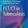 PET/CT in Tuberculosis (Clinicians’ Guides to Radionuclide Hybrid Imaging) 1st ed. 2020 Edition