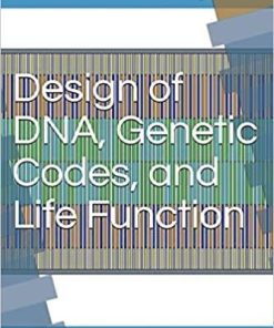 Design of DNA, Genetic Codes, and Life Function null