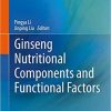 Ginseng Nutritional Components and Functional Factors 1st ed. 2020 Edition