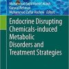 Endocrine Disrupting Chemicals-induced Metabolic Disorders and Treatment Strategies (Emerging Contaminants and Associated Treatment Technologies) 1st ed. 2021 Edition