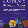 Conn’s Biological Stains: A Handbook of Dyes, Stains and Fluorochromes for Use in Biology and Medicine 1st Edition