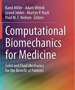 Computational Biomechanics for Medicine: Solid and Fluid Mechanics for the Benefit of Patients 1st ed. 2020 Edition