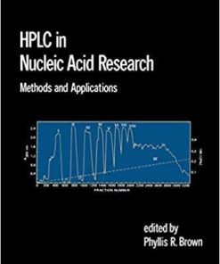 HPLC in Nucleic Acid Research: Methods and Applications (Chromatographic Science Series Book 28) 1st Edition