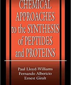 Chemical Approaches to the Synthesis of Peptides and Proteins (New Directions in Organic & Biological Chemistry) 1st Edition