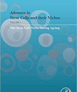 The Stem Cell Niche during Ageing (Volume 4) (Advances in Stem Cells and their Niches, Volume 4) 1st Edition