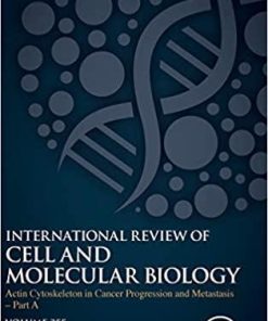 Actin Cytoskeleton in Cancer Progression and Metastasis – Part A (Volume 355) (International Review of Cell and Molecular Biology, Volume 355) 1st Edition