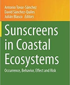 Sunscreens in Coastal Ecosystems: Occurrence, Behavior, Effect and Risk (The Handbook of Environmental Chemistry, 94) 1st ed. 2020 Edition