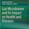 Gut Microbiome and Its Impact on Health and Diseases 1st ed. 2020 Edition