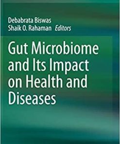 Gut Microbiome and Its Impact on Health and Diseases 1st ed. 2020 Edition