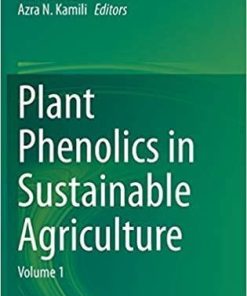 Plant Phenolics in Sustainable Agriculture: Volume 1 1st ed. 2020 Edition