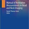 Manual of Normative Measurements in Head and Neck Imaging 1st ed. 2021 Edition