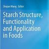 Starch Structure, Functionality and Application in Foods 1st ed. 2020 Edition