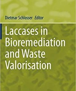 Laccases in Bioremediation and Waste Valorisation (Microbiology Monographs, 33) 1st ed. 2020 Edition