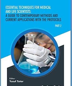 Essential Techniques for Medical and Life Scientists: A guide to contemporary methods and current applications with the protocols: Part 2