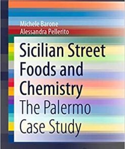 Sicilian Street Foods and Chemistry: The Palermo Case Study (SpringerBriefs in Molecular Science) 1st ed. 2020 Edition