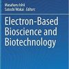 Electron-Based Bioscience and Biotechnology 1st ed. 2020 Edition