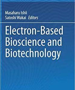 Electron-Based Bioscience and Biotechnology 1st ed. 2020 Edition