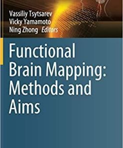 Functional Brain Mapping: Methods and Aims (Brain Informatics and Health) 1st ed. 2020 Edition