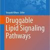 Druggable Lipid Signaling Pathways (Advances in Experimental Medicine and Biology (1274)) 1st ed. 2020 Edition